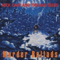 Cave, Nick & The Bad Seeds Murder Ballads