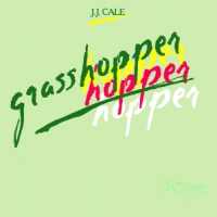Cale, J.j. Grasshopper