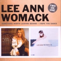 Womack, Lee Ann Something Worth Leaving/i Hope You Dance