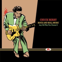 Berry, Chuck Rock And Roll Music Any Old Way You Choose It