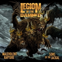 Legion Of The Damned Malevolent Rapture / Sons Of The Jackal