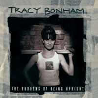 Bonham, Tracy Burdens Of Being.. -hq-