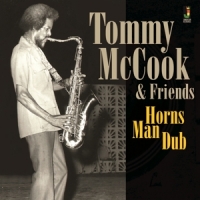 Mccook, Tommy -& Friends- Horns Man Dub