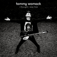 Womack, Tommy I Thought I Was Fine