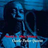 Parker, Charlie -quintet- Now's The Time