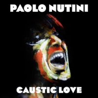 Nutini, Paolo Caustic Love