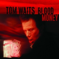 Waits, Tom Blood Money (remastered)
