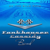 Fankhauser Cassidy Band On The Blue Road