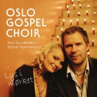Oslo Gospel Choir, Gundersen Mia & H Lys I Morket