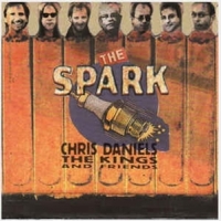 Daniels, Chris & The Kings The Spark