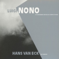 Nono, Luigi & Hans Van Ec La Lontananza Nostalgica