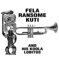 Kuti, Fela Ransome And His Koola Lobitos