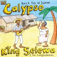 King Selewa & His Calypsonians Calypso - Back To Mi Home
