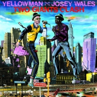 Yellowman & Josey Wales Two Giants Clash