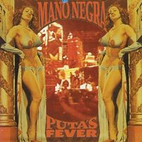 Mano Negra Puta's Fever (lp+cd)