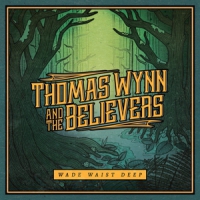 Wynn, Thomas And The Believers Wade Waist Deep