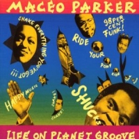 Parker, Maceo Life On Planet Groove