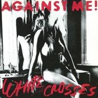 Against Me! White Crosses