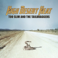 Too Slim & The Taildraggers High Desert Heat