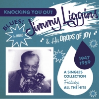 Liggins, Jimmy & His Drops Of Joy Knocking You Out