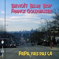 Benoit Blue Boy & Franck Goldwasser Papa, Fais Pas Ca