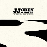Grey, Jj & Mofro This River