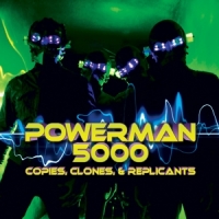 Powerman 5000 Copies, Clones & Replicants