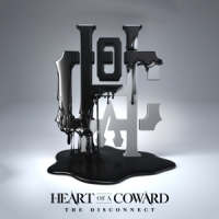 Heart Of A Coward Disconnect