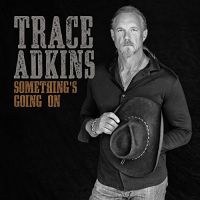 Adkins, Trace Something's Going On
