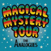 Analogues, The Magical Mystery Tour (live)