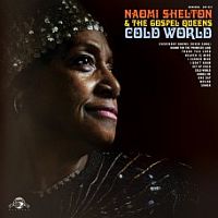 Shelton, Naomi And The Gospel Queens Cold World