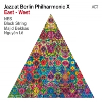 Nes / Black String / Nguyen Le / Majid Bekkas Jazz At Berlin Philharmonic X East