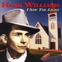Williams, Hank I Saw The Light -remast-