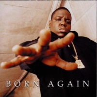 Notorious B.i.g. Born Again