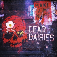 Dead Daisies Make Some Noise