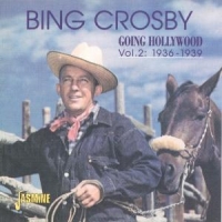 Crosby, Bing Going Hollywood, Vol. 2 1936-1939