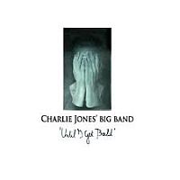 Charlie Jones' Big Band Until I Get Bald