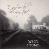 Stronks, Wilco Er Gaat Een Lied Door Mijn Straat