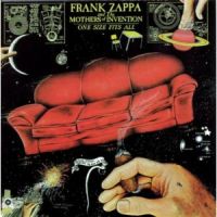 Zappa, Frank & The Mothers Of Invention One Size Fits All