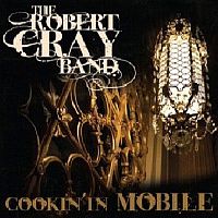 Cray, Robert -band- Cookin' In Mobile (cd+dvd)