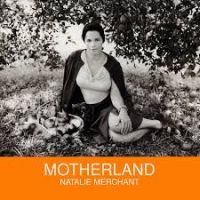 Merchant, Natalie Motherland