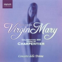 Charpentier, M.a. Music For The Virgin Mary
