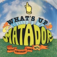 Various What's Up Matador