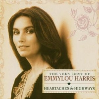 Harris, Emmylou The Very Best Of Emmylou Harris: Heartaches & Highways