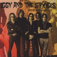 Iggy & The Stooges Move Ass Baby