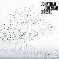 Jeremiah, Jonathan Oh Desire