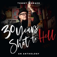 Womack, Tommy 30 Years Shot To Hell: A Tommy Womack Anthology