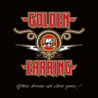 Golden Earring You Know We Love You!
