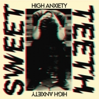 Sweet Teeth High Anxiety -coloured-