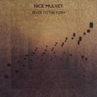 Mulvey, Nick Fever To The Form -10 Inch-
